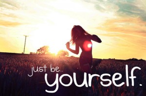 BE YOURSELF